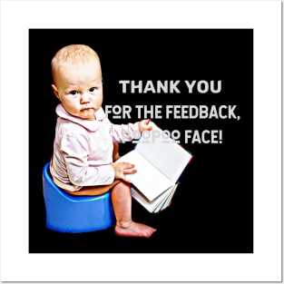 Thank you for the feedback, PooPoo Face! (baby sitting on pot) Posters and Art